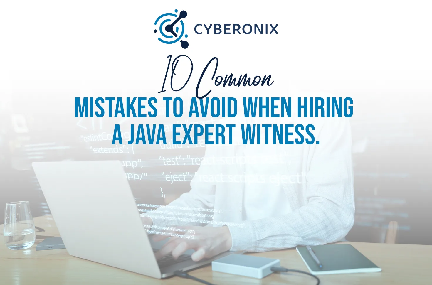 10 Common Mistakes to Avoid When Hiring a Java Expert Witness