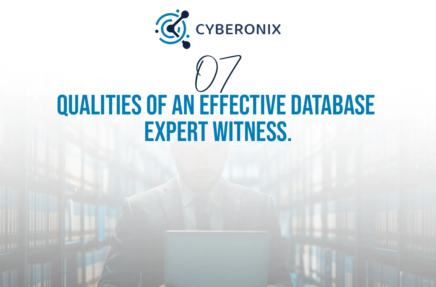 7 Qualities of an Effective Database Expert Witness