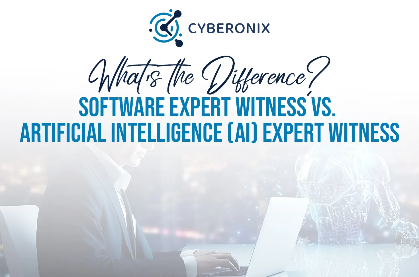 Software Expert Witness vs. Artificial Intelligence (AI) Expert Witness – What’s the Difference?