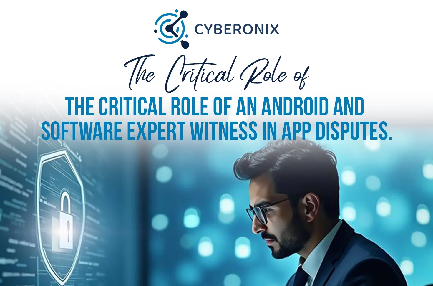 The Critical Role of an Android and Software Expert Witness in App Disputes