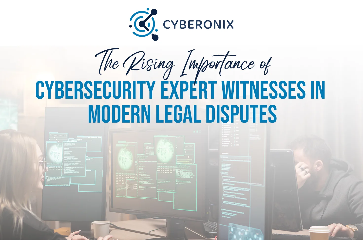 The Rising Importance of Cybersecurity Expert Witnesses in Modern Legal Disputes